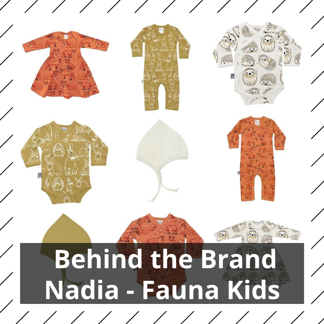Behind The Brand - Nadia From Fauna Kids